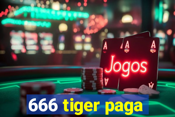 666 tiger paga