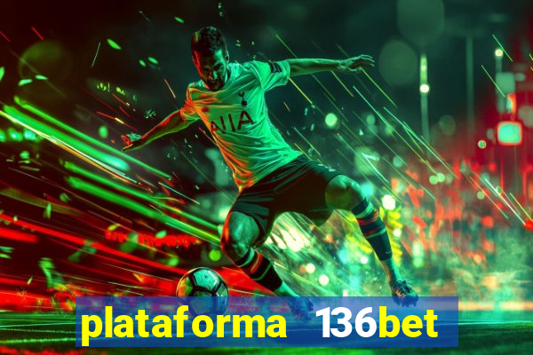 plataforma 136bet paga mesmo