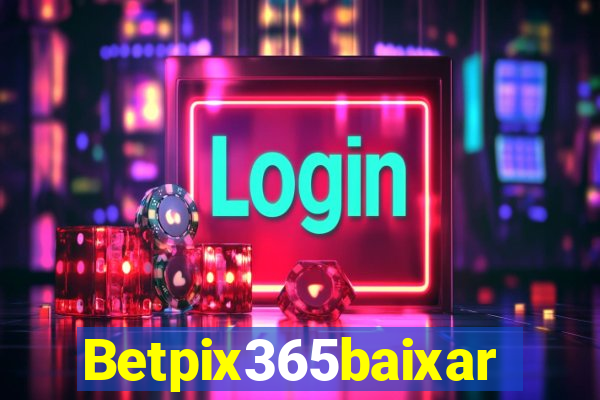 Betpix365baixar