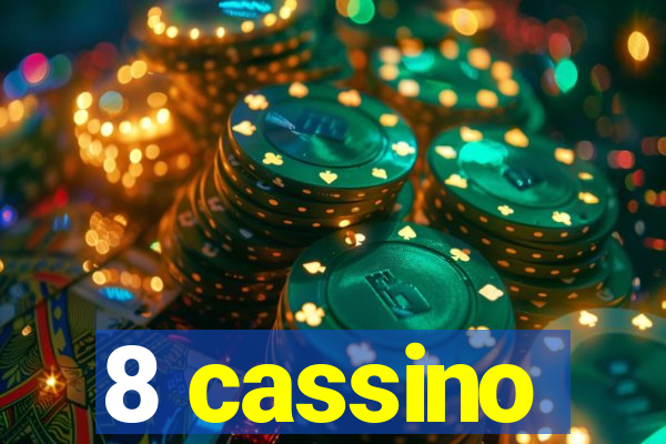 8 cassino