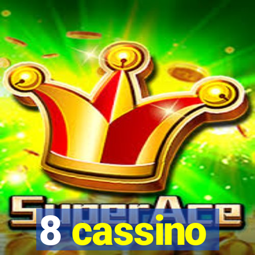 8 cassino