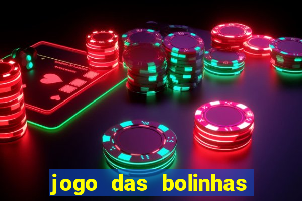 jogo das bolinhas que ganha dinheiro