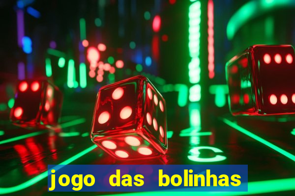 jogo das bolinhas que ganha dinheiro