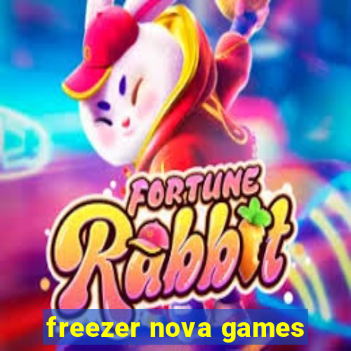 freezer nova games