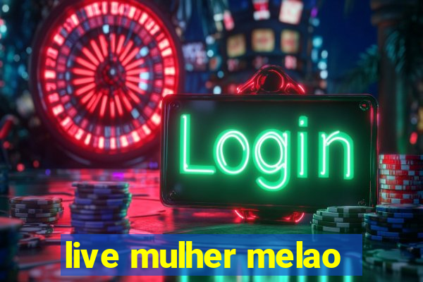 live mulher melao