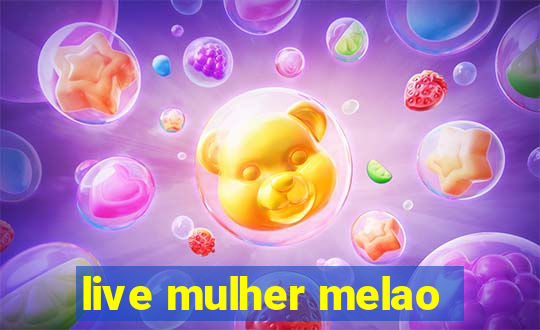 live mulher melao