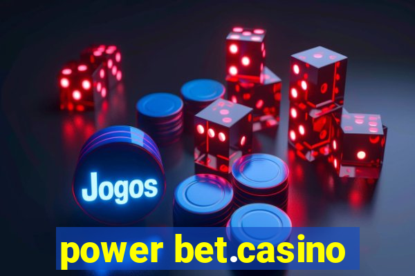 power bet.casino