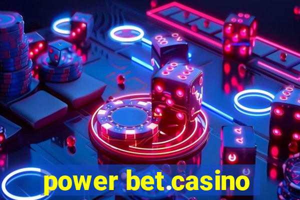 power bet.casino