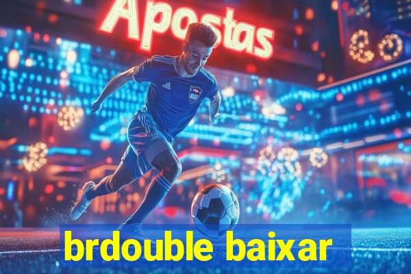 brdouble baixar