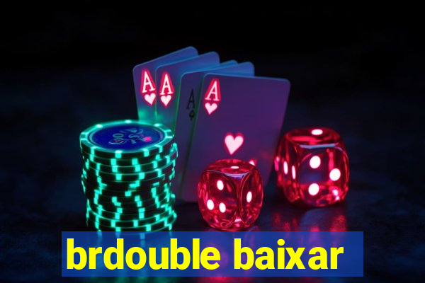 brdouble baixar