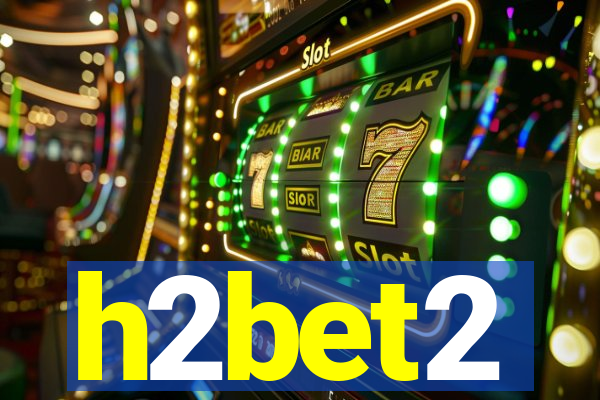 h2bet2