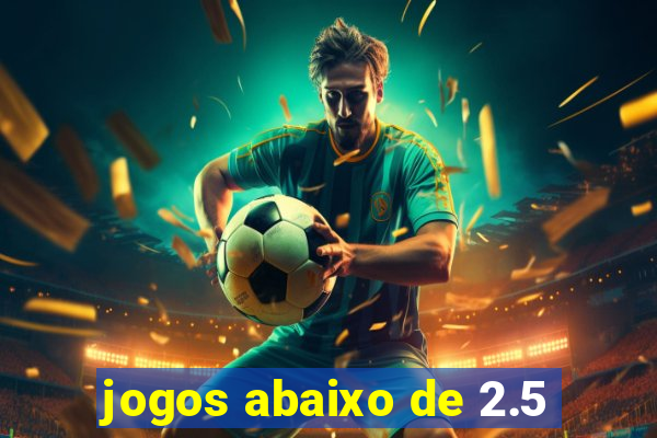 jogos abaixo de 2.5