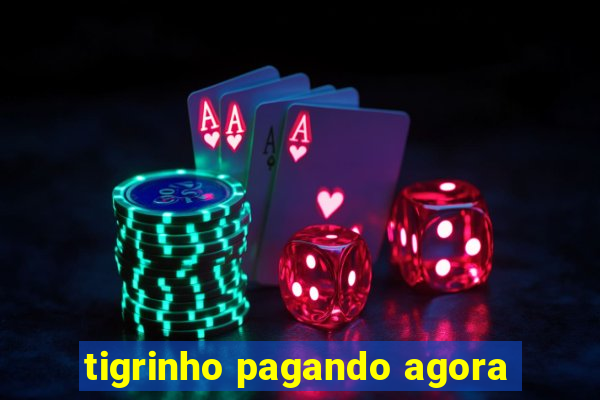 tigrinho pagando agora