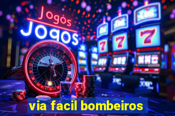 via facil bombeiros