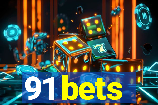 91 bets