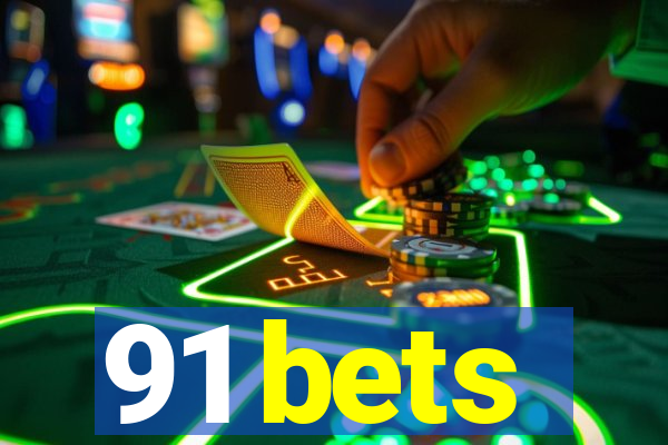 91 bets