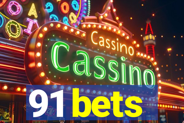 91 bets