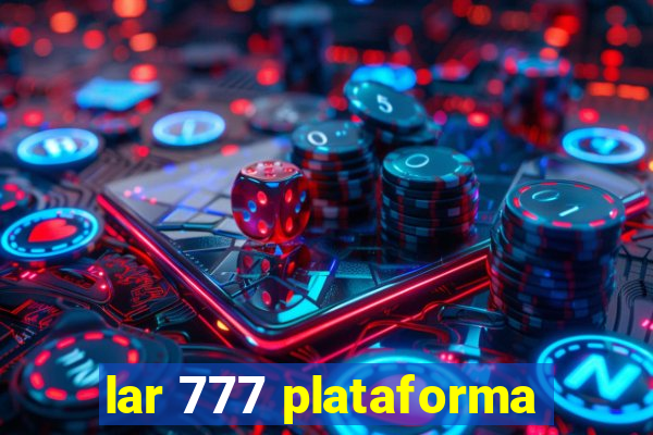 lar 777 plataforma