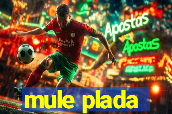 mule plada