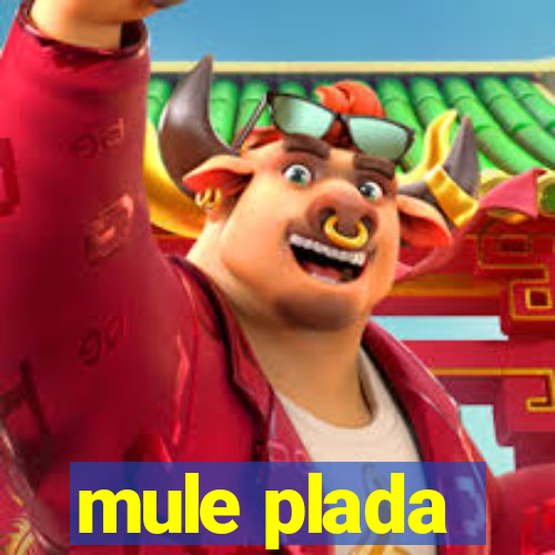 mule plada