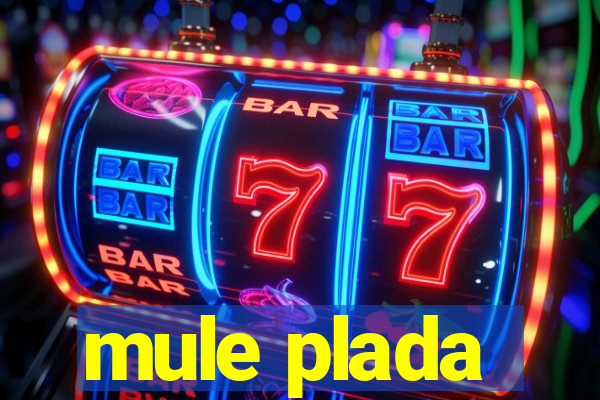 mule plada