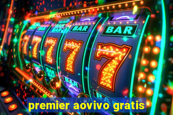 premier aovivo gratis