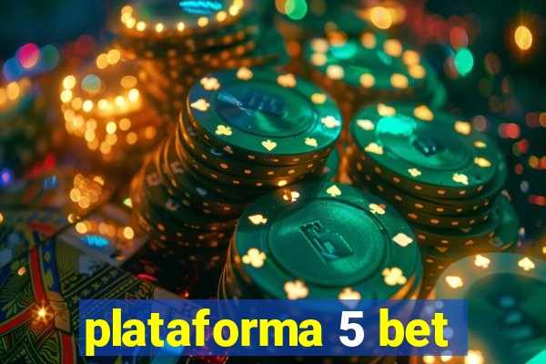 plataforma 5 bet