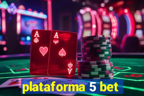 plataforma 5 bet