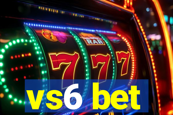 vs6 bet