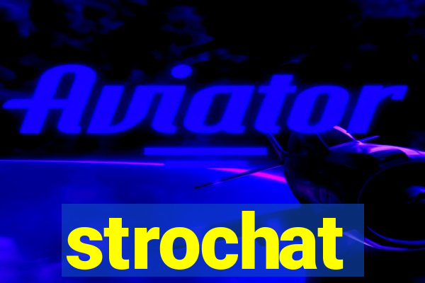 strochat