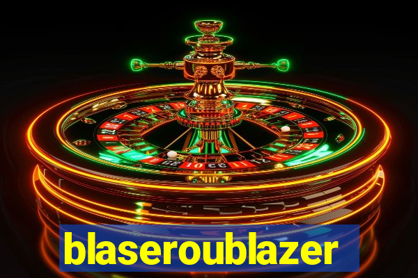 blaseroublazer