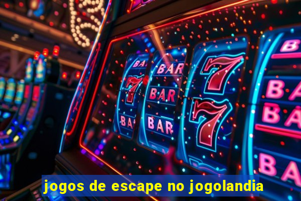 jogos de escape no jogolandia