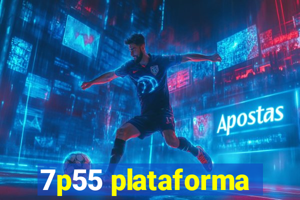 7p55 plataforma