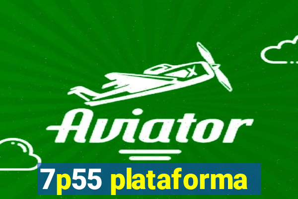 7p55 plataforma