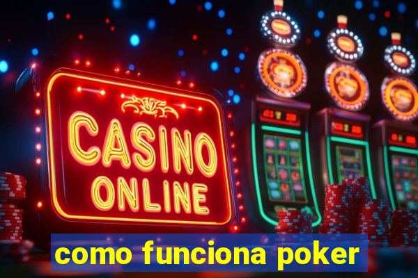 como funciona poker