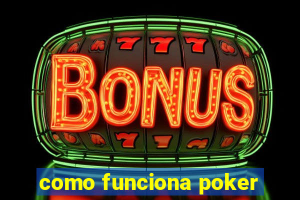 como funciona poker