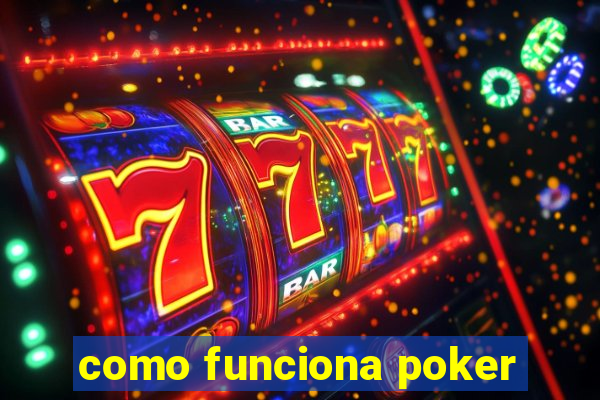 como funciona poker