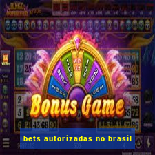 bets autorizadas no brasil