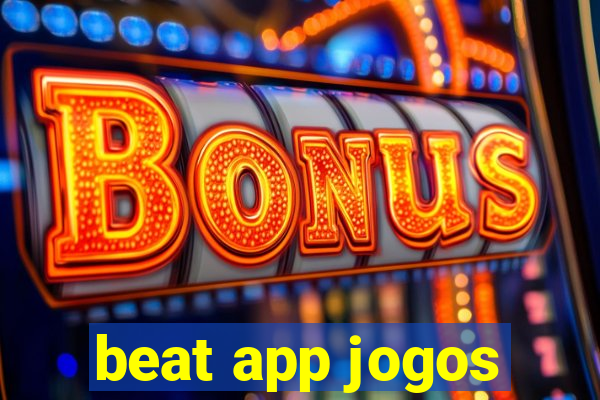 beat app jogos