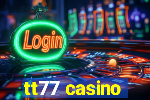 tt77 casino