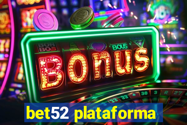 bet52 plataforma