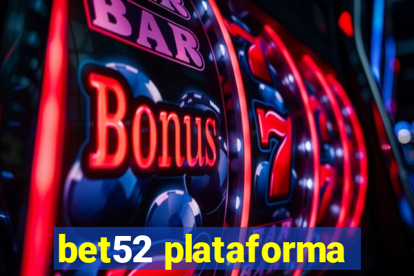 bet52 plataforma