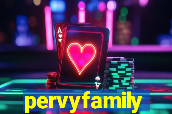 pervyfamily