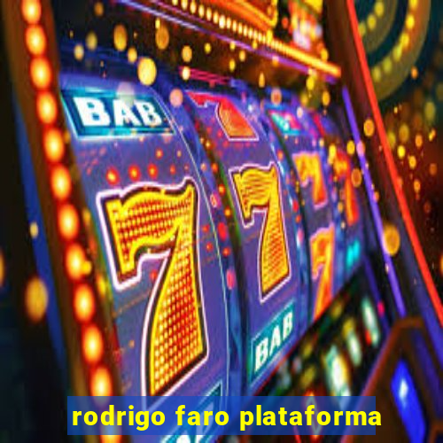 rodrigo faro plataforma