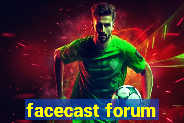 facecast forum