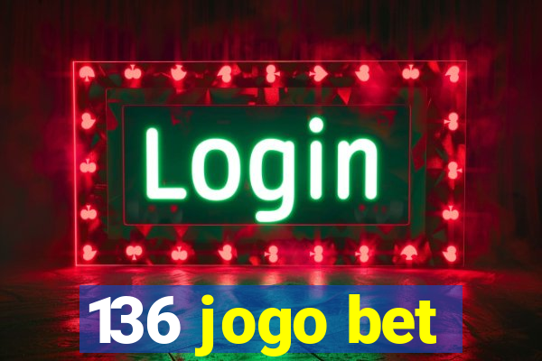 136 jogo bet