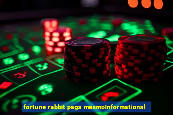 fortune rabbit paga mesmoInformational