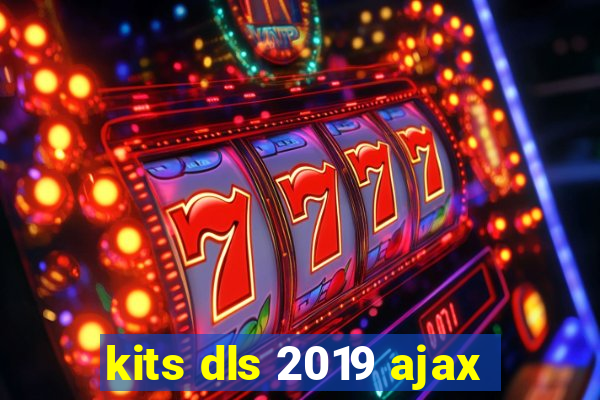 kits dls 2019 ajax