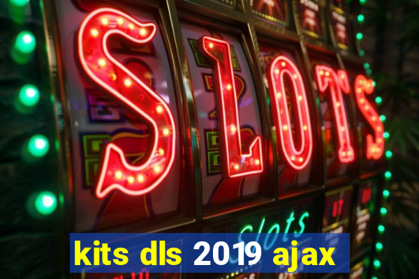 kits dls 2019 ajax