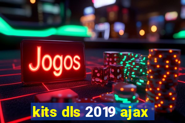 kits dls 2019 ajax